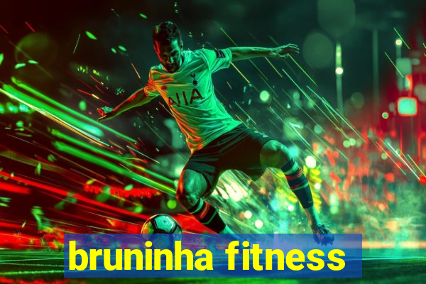 bruninha fitness